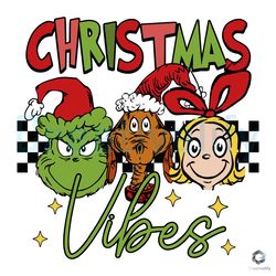 Grinch Friends Christmas Vibes SVG File For Cricut
