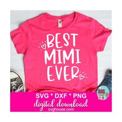 Best Mimi Ever SVG, Mimi SVG Cut Files For Cricut And Silhouette Cameo - Includes DXF and Png