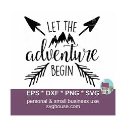 Let The Adventure Begin Svg, Adventure Begins Svg, Adventure Svg, Adventure Clipart, Camping Svg, Adventure Cut File, Svg Files, Cut Files