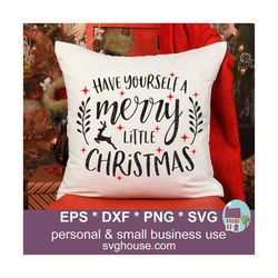 Have Yourself A Merry Little Christmas Svg Christmas Cut Files For Silhouette And Cricut - Includes Png, Eps and Dxf.