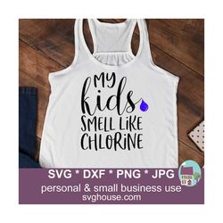My Kids Smell Like Chlorine SVG Cut Files For Cricut And Silhouette