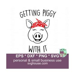 Getting Piggy With It Svg, Getting Piggy Svg, Gettin Piggy, Pig With Bandana SVG, Bandana Pig Svg, Pig Face Svg, Pig Shirt Svg, Bandana Svg