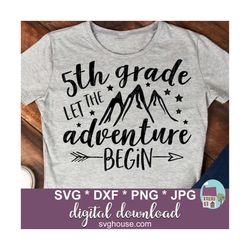 5th Grade Let The Adventure Begin SVG For Cricut And Silhouette
