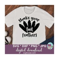 Shake Your Tail Feathers SVG Cut Files For Cricut And Silhouette