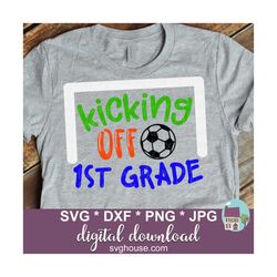 Kicking Off 1st Grade SVG Soccer Cut Files For Cricut And Silhouette