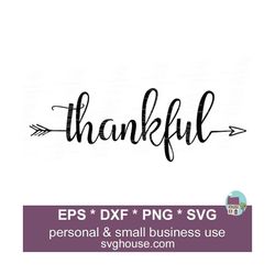 Thankful Svg Arrow Word Cut Files Thanksgiving Vector Image For Silhouette And Cricut - Includes PNG, EPS and DXF