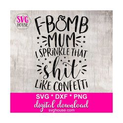 Funny Mum SVG, F-Bomb Mum SVG Cut Files For Cricut And Silhouette