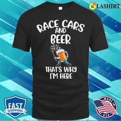Race Cars And Beer Funny Beer Gift T-shirt - Olashirt