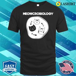 Meowcrobiologist Funny Microbiologist T-shirt - Olashirt