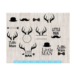 Little Man Svg, Baby Boy Svg, Antlers Clip Art, Little Man Mustache Svg, Baby Boy Newborn Svg, Little Man Deer Antlers, Cut file, Cricut svg