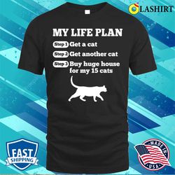 Cat Lover T-shirt, Funny Life Plan Of Cat Lovers T-shirt - Olashirt