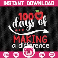100 Days of Making a Difference svg, 100 Days of School svg, Teacher svg, 100th day svg, eps, School svg , Teacher svg ,