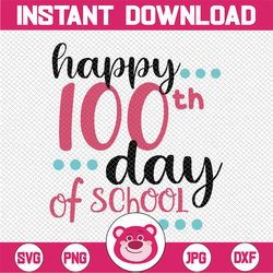 Happy 100th Day of School Instant Download Cutting File | 100 Days of School SVG PNG EPS dxf commercial use ok