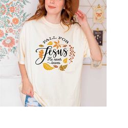 Fall For Jesus He Never Leaves Shirt,Comfort Colors,Are You Fall o ween Jesus Shirt,Fall Religious Shirt,Christian Fall