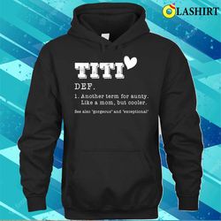 Discount Titi Definition Another Term For Aunty Mom Mother is Day T-shirt - Olashirt