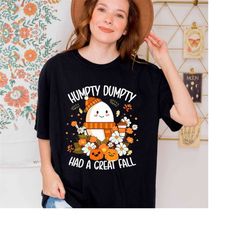 Humpty Dumpty Had A Great Fall Shirt,Comfort Colors Tee,Fall Shirts For Women,Gift For Thanksgiving,Humpty Fall Tshirt,A