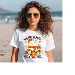 Humpty Dumpty Had A Great Fall Shirt, Pumpkin Shirt, Fall Shirts For Women, Gift For Thanksgiving,Humpty Fall Tshirt,Aut