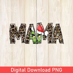 Mama Grinch Era PNG, Grinch Christmas PNG, Christmas Gift, Grinchmas PNG, Christmas Party, Mama Christmas PNG, Mom Mama