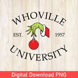 Grinch Christmas Whoville University Est 1957 PNG, Funny Grinch Christmas Gift, Merry Grinchmas PNG, Grinchmas Party PNG