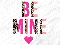 Be Mine Png, Be Mine sublimation, Valentine Png, Happy Valentines Day