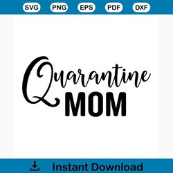 Quarantine mom svg free, mom svg, quarantined svg, instant download, shirt design, mothers day svg, momlife svg, survivo