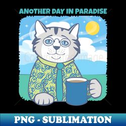 Another Day in Paradise Cat - Vintage Sublimation PNG Download - Unleash Your Inner Rebellion