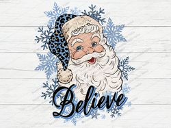 Santa believe PNG, Santa Png, Christmas Png, Santa sublimation design download