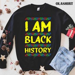 FunnyI am Black History Month Pride Cool African Americ T-shirt - Olashirt