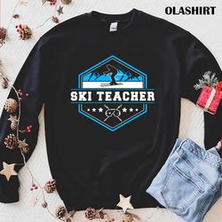 Funny Skiing Ski Teacher Skier Winter Shirt , Trending Shirt - Olashirt