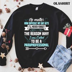 Funny I Was Called To Be A Paraprofessional Shirt , Trending Shirt - Olashirt