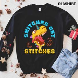 New Snitches Get Stitches Funny Dinosaurs Unicorn T-shirt - Olashirt