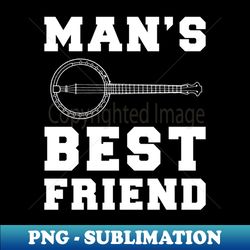 banjo Mans best friend tee tshirt - PNG Transparent Sublimation File - Instantly Transform Your Sublimation Projects