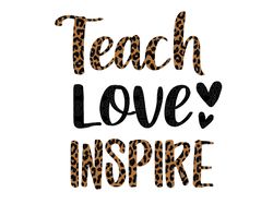 Teach Love Inspire Leopard Svg PNG Teacher Shirt Teacher Appreciation Gifts