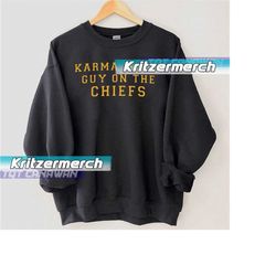 Taylor Swift Karma Is The Guy On The Chiefs T Shirt, Kansas City Football Sweatshirt, Taylor Chiefs Sweatshirt