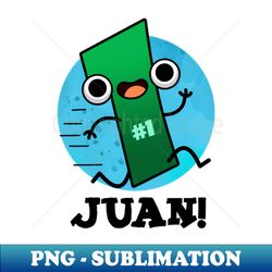 Juan Cute Mexican Number Pun - PNG Sublimation Digital Download - Stunning Sublimation Graphics