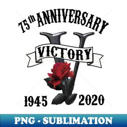 Ve Day 75 th Anniversary Victory - Vintage Sublimation PNG Download - Capture Imagination with Every Detail