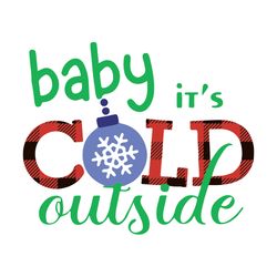 baby it's cold outside christmas svg, baby christmas svg, christmas svg files, christmas logo svg, instant download