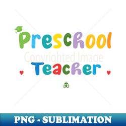 Preschool Teacher funny - Artistic Sublimation Digital File - Perfect for Creative Projects