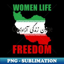 Women Life Freedom - Aesthetic Sublimation Digital File - Stunning Sublimation Graphics