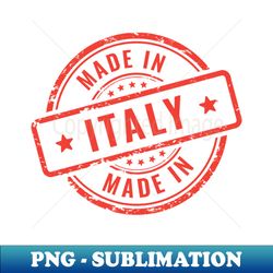 ink stamp with writing Made in Italy - Special Edition Sublimation PNG File - Vibrant and Eye-Catching Typography