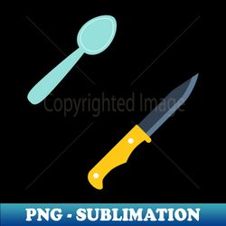 No Spoons Only Knives - Professional Sublimation Digital Download - Spice Up Your Sublimation Projects