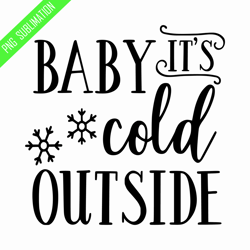 Baby it's cold outside png