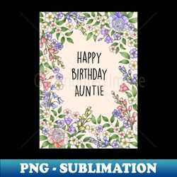 Happy Birthday Auntie - Unique Sublimation PNG Download - Transform Your Sublimation Creations