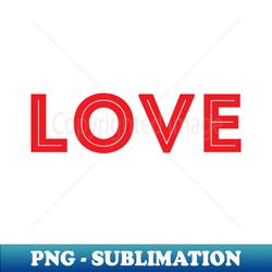 simple love typography - Instant PNG Sublimation Download - Create with Confidence