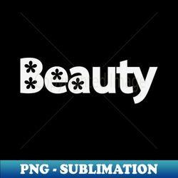 Beauty being beautiful artistic design - Elegant Sublimation PNG Download - Transform Your Sublimation Creations