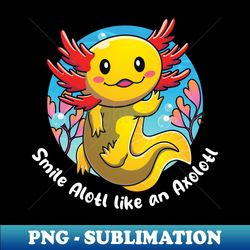 Smile aotl like an axolotl on dark colors - Exclusive PNG Sublimation Download - Bring Your Designs to Life