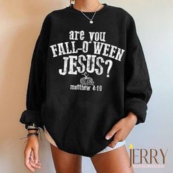 Funny Christian Fall-O-Ween Sweatshirt - Unique Halloween Costume Style