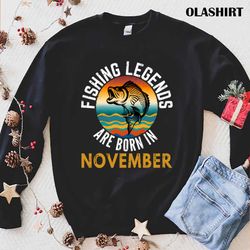Official Fishing Legends Are Born In November T-shirt , Trending Shirt - Olashirt