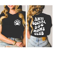 Anti Social Dog Moms Club T-shirt, Mom Life Shirt,   Funny Dog Owner Mothers gift, Crewneck Mom Shirt