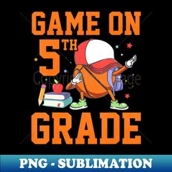 Game On 5th Grade Basketball Dabbing Player Backpack - PNG Transparent Digital Download File for Sublimation - Unleash Your Creativity